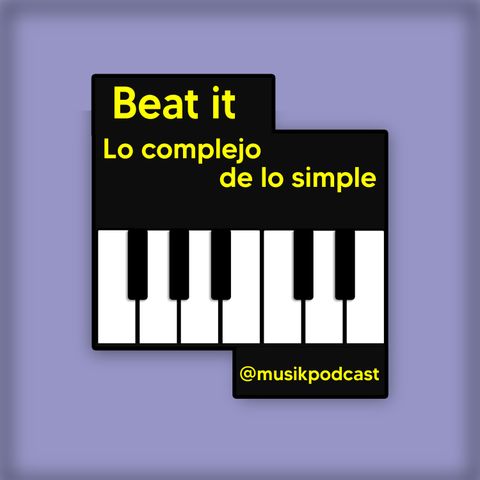 Beat it: Lo complejo de lo simple