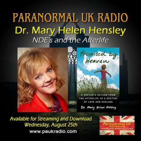 Paranormal UK Radio Show - Dr. Mary Helen Hensley: Near Death Experience and Energy Healing