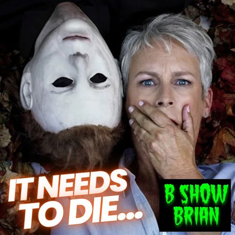 It Needs To Die - B Show Podcast 11 12 2024