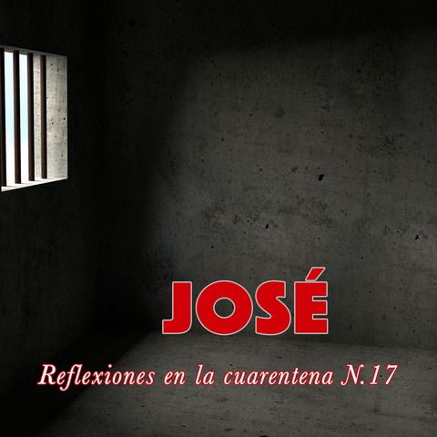 José (Reflexiones en la cuarentena N.17)