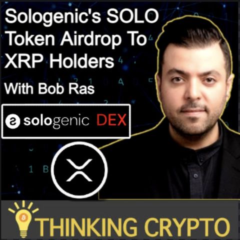 Bob Ras Interview - Sologenic's NFT Marketplace & SOLO Token Airdrop To XRP Holders