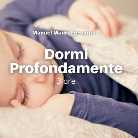 Dormi Profondamente 3 ore Nuova Versione