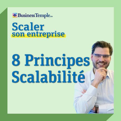 8 grands principes pour scaler ton entreprise traditionnelle #562
