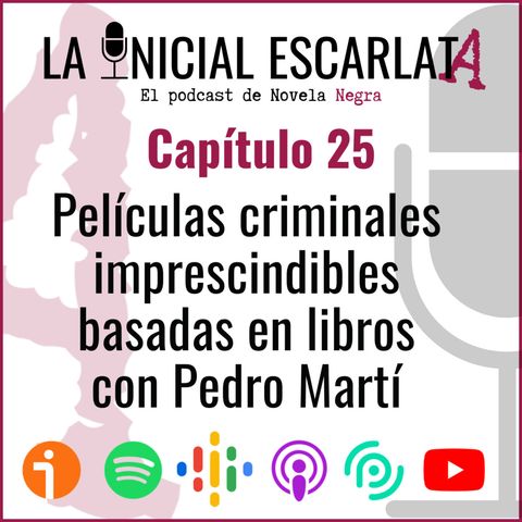 Capítulo 25: Películas criminales imprescindibles basadas en libros con Pedro Martí (@pedro16marti)