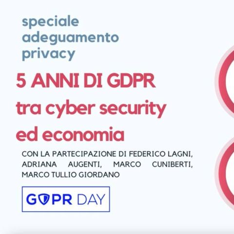 5 ANNI DI GDPR tra cyber security ed economia | Speciale Adeguamento Privacy