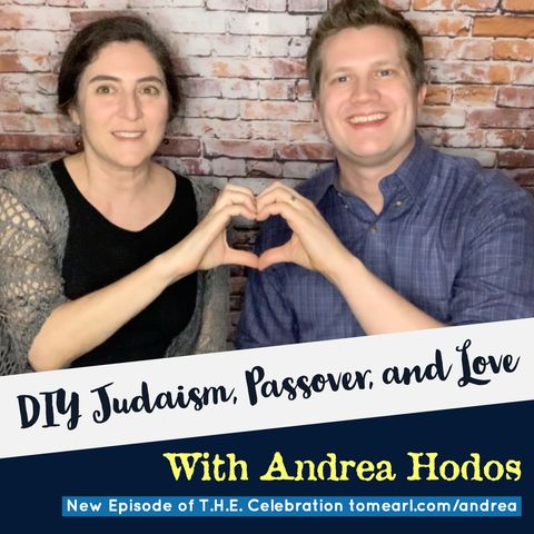 DIY Judaism, Passover, and Love With Andrea Hodos