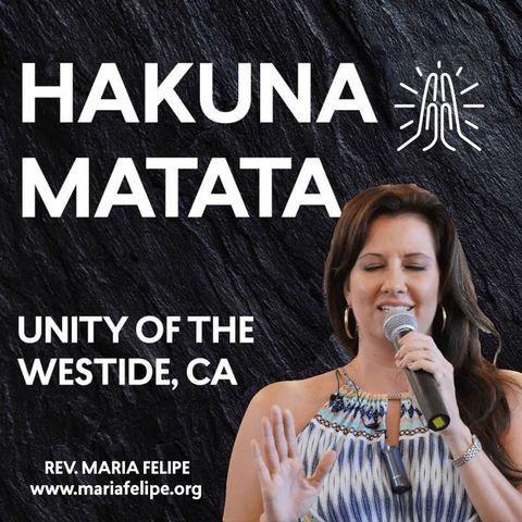 [TRUTH TALK] Hakuna Matata - ACIM - Maria Felipe