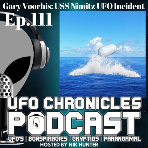 Ep.111 Gary Voorhis: USS Nimitz UFO Incident