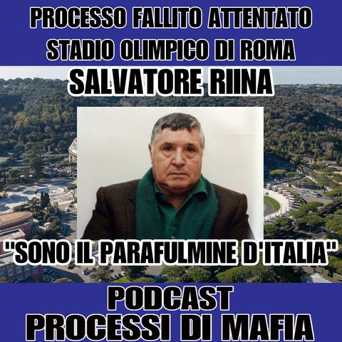 Totò Riina "Poverino si è messo a disposizione ed è morto" - Processo per il fallito attentato allo stadio olimpico di Roma