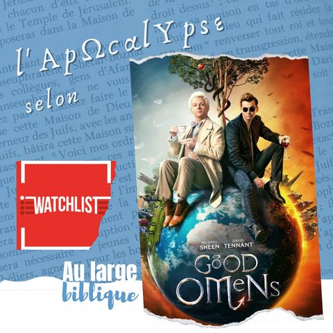 #227 Good Omens : bons présages apocalytiques (Zu, Grandpoil / Watchlist)
