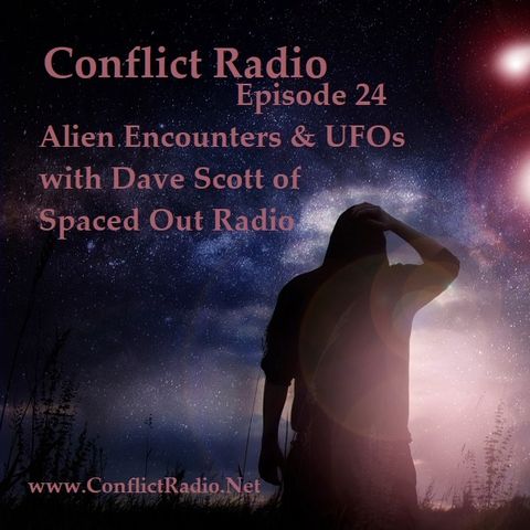 Episode 24  Alien Encounters & UFOs with Dave Scott of Spaced Out Radio