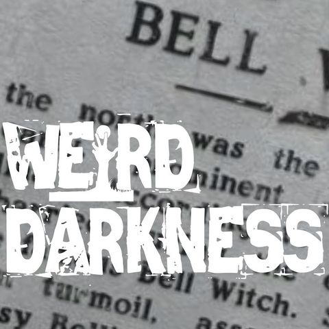 “THE REAL STORY BEHIND THE BELL WITCH” and 7 More Scary True Paranormal Stories! #WeirdDarkness