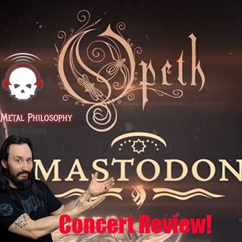 #033: Mastodon and Opeth Concert Review