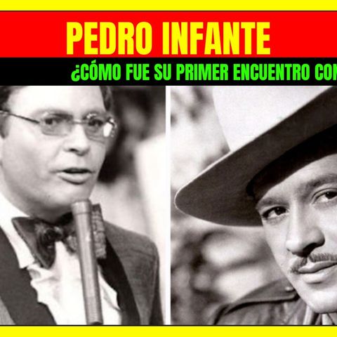 ⭐️¿Cómo fue el primer encuentro de RAUL VELASCO y PEDRO INFANTE?⭐️