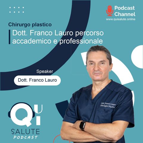 Dott. Franco Lauro, chirurgo estetico, percorso accademico e professionale