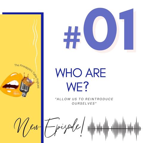 Episode 1: Allow Us to ReIntroduce Ourselves
