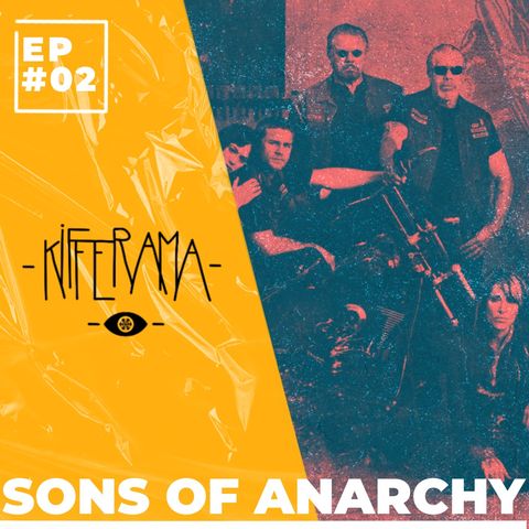 Kifferama - #02 - Sons Of Anarchy