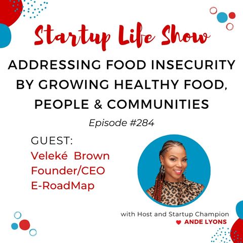 EP 284 Addressing Food Insecurity by Growing Healthy Food, People & Communities
