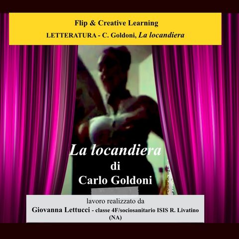 Letteratura -  Il teatro: C. Goldoni, La locandiera