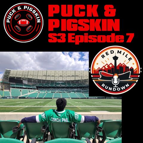 Puck & Pigskin S3Ep7 - Calgary Flames Talk with The Red Mile Rundown, CFL talk with Coach Phil & more!