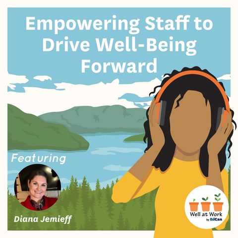 Empowering Staff to Drive Well-Being Forward featuring Diana Jemieff