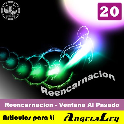 Reencarnación -  Ventana Al Pasado