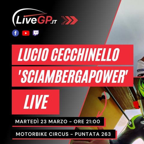 LIVE con Lucio Cecchinello e Sciambergapower | Motorbike Circus - Puntata 263