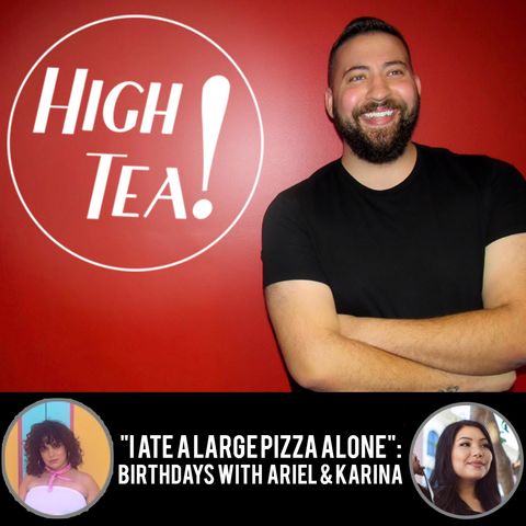 I Ate A Large Pizza Alone: Birthdays with Ariel and Karina