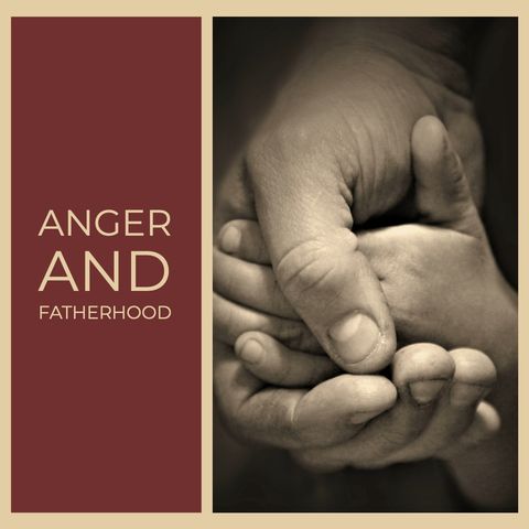 Anger and Fatherhood