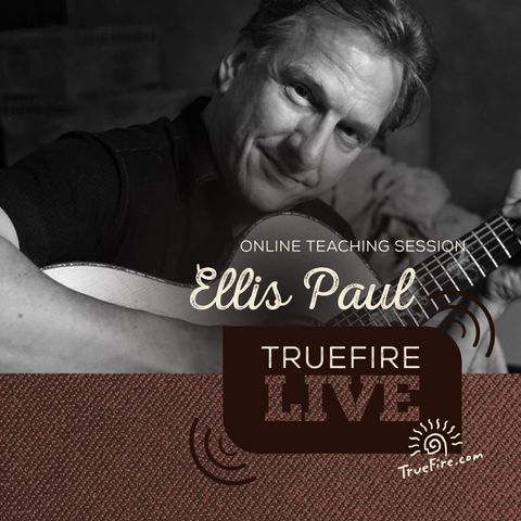 Ellis Paul - Open D Tuning Guitar Lessons, Q&A, and Performances