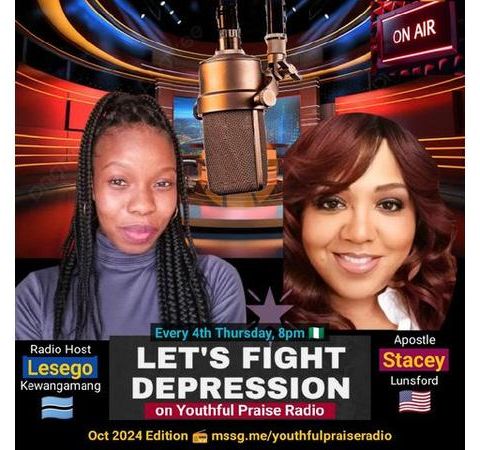 Let's Fight Depression Lesego (Botswana) Apostle Stacey (USA) Youth Praise Radio