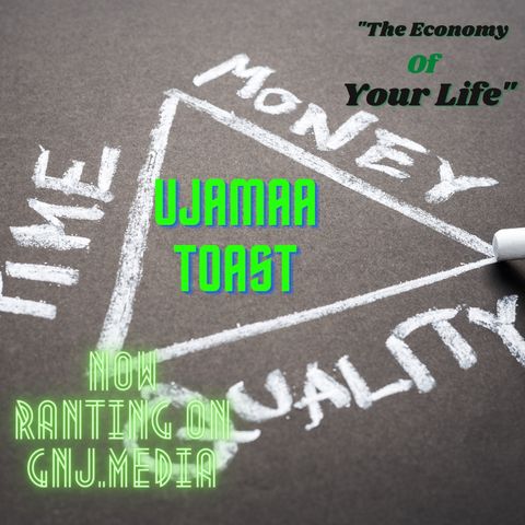 Ujamaa Toast 72221-5 "The Economy Of Your Life"