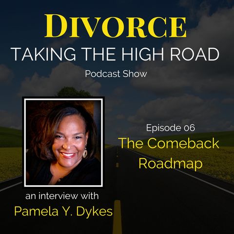 The COMEBACK Roadmap | Episode 06 | Pamela Y. Dykes