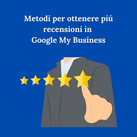Episodio 9:  Metodi per ottenere più recensioni in Google My Business