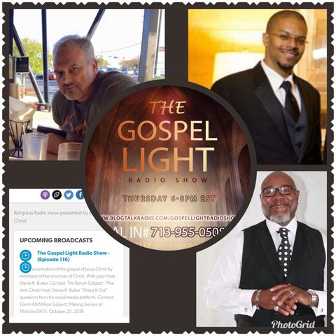 The Gospel Light Radio Show - (Episode 116)