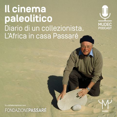 Diario di un collezionista. L’Africa in casa Passaré - Il cinema paleolitico