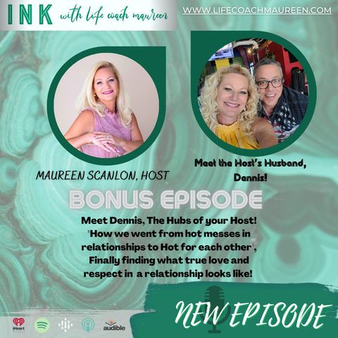Bonus Episode** How we went from Hot Messes to Hot for each other- Meet Dennis, your Host's Husband