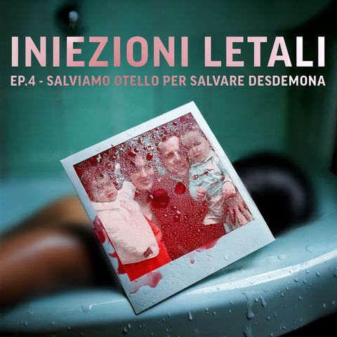 EP. 4 - Salviamo Otello per salvare Desdemona