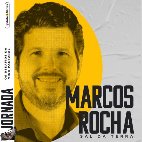 Marcos Rocha - Episódio #01 Série JORNADA - Update+Séries