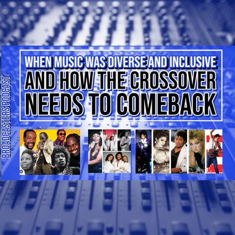 When Music Was Diverse and Inclusive and How The Crossover Needs to Comeback (ep.270)