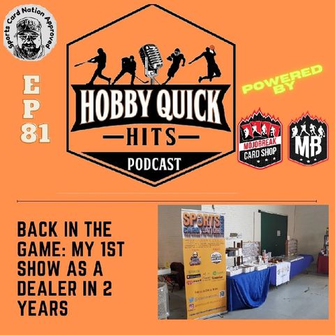 Hobby Quick Hits Ep.81 Back on the show circuit