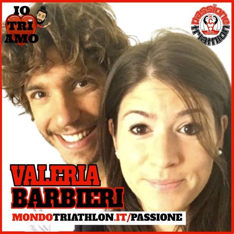 Passione Triathlon n° 167 🏊🚴🏃💗 Valeria Barbieri