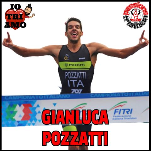 Passione Triathlon n° 102 🏊🚴🏃💗 Gianluca Pozzatti