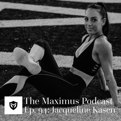 The Maximus Podcast Ep. 94 - Jacqueline Kasen