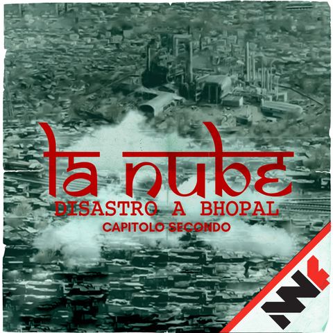 La Nube - Disastro a Bhopal - Capitolo Secondo