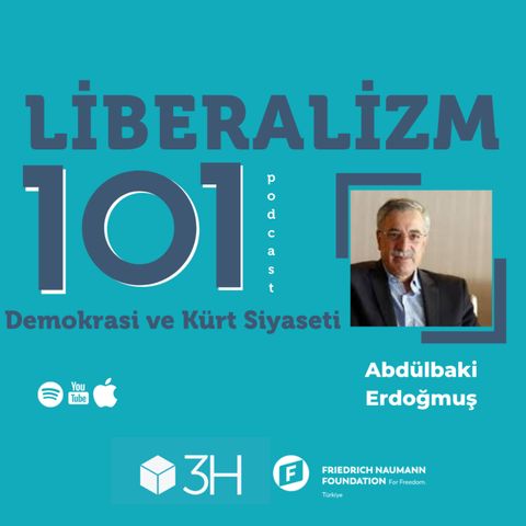 Liberalizm 101 #7 Demokrasi ve Kürt Sorunu Abdülbaki Erdoğmuş