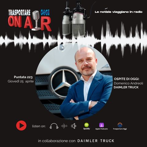 Puntata 223/2024 del 25 aprile - Speciale Daimler Truck Ospite: Domenico Andreoli