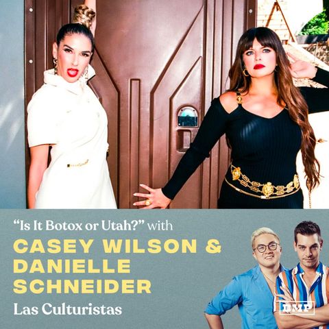 "Is It Botox or Utah?" (w/ Casey Wilson & Danielle Schneider)