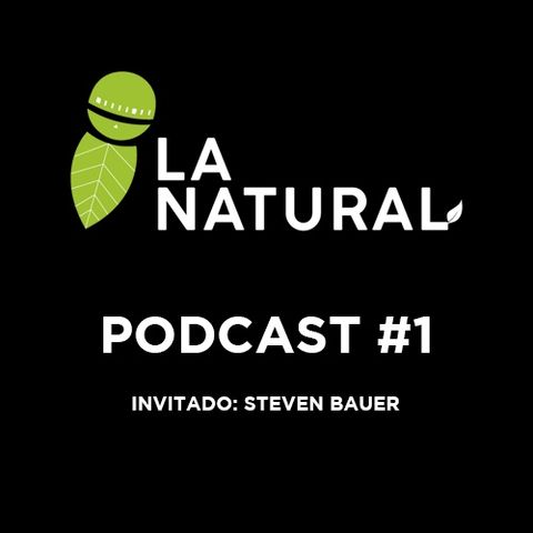 La Natural Podcast 1