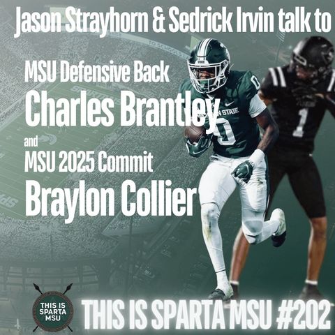 MSU football Charles Brantley & 2025 Commit Braylon Collie join us | This Is Sparta MSU #202